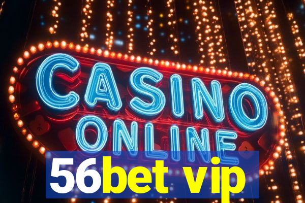 56bet vip